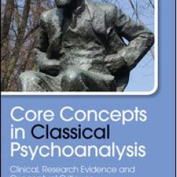 Core Concepts in Classical Psychoanalysis Core Concepts in Classical Psychoanalysis