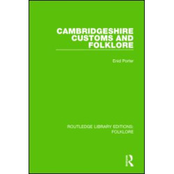Cambridgeshire Customs and Folklore (RLE Folklore)