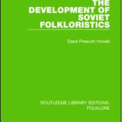 The Development of Soviet Folkloristics (RLE Folklore)