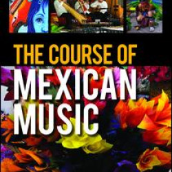 The Course of Mexican Music The Course of Mexican Music