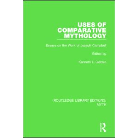 Uses of Comparative Mythology (RLE Myth) Uses of Comparative Mythology (RLE Myth)