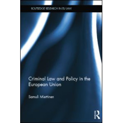 Criminal Law and Policy in the European Union Criminal Law and Policy in the European Union