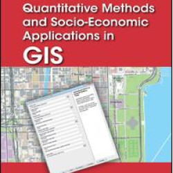 Quantitative Methods and Socio-Economic Applications in GIS Quantitative Methods and Socio-Economic Applications in GIS