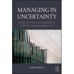 Managing in Uncertainty Managing in Uncertainty