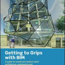 Getting to Grips with BIM Getting to Grips with BIM
