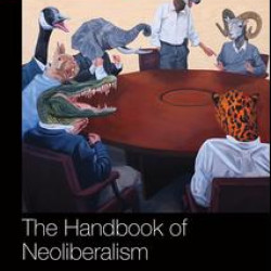 The Handbook of Neoliberalism