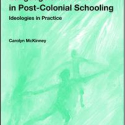 Language and Power in Post-Colonial Schooling Language and Power in Post-Colonial Schooling
