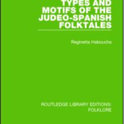 Types and Motifs of the Judeo-Spanish Folktales (RLE Folklore)