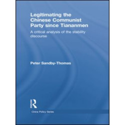 Legitimating the Chinese Communist Party Since Tiananmen Legitimating the Chinese Communist Party Since Tiananmen