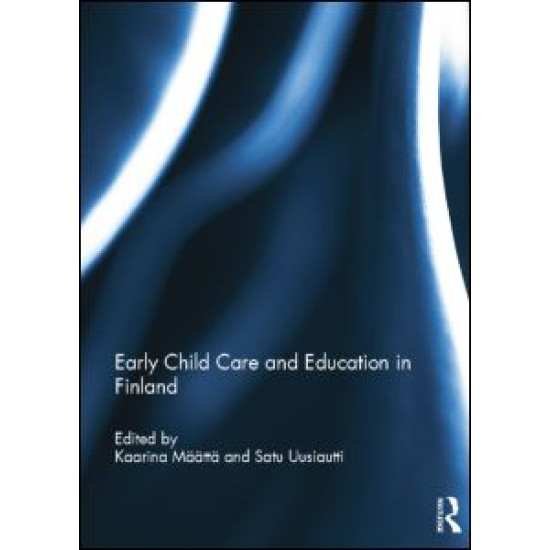 Early Child Care and Education in Finland Early Child Care and Education in Finland