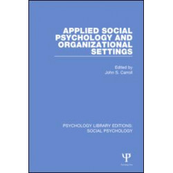 Applied Social Psychology and Organizational Settings Applied Social Psychology and Organizational Settings