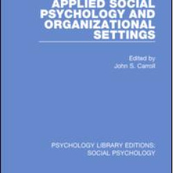 Applied Social Psychology and Organizational Settings Applied Social Psychology and Organizational Settings
