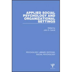 Applied Social Psychology and Organizational Settings Applied Social Psychology and Organizational Settings
