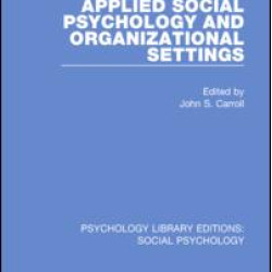 Applied Social Psychology and Organizational Settings Applied Social Psychology and Organizational Settings
