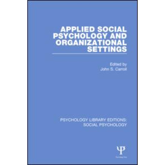 Applied Social Psychology and Organizational Settings Applied Social Psychology and Organizational Settings
