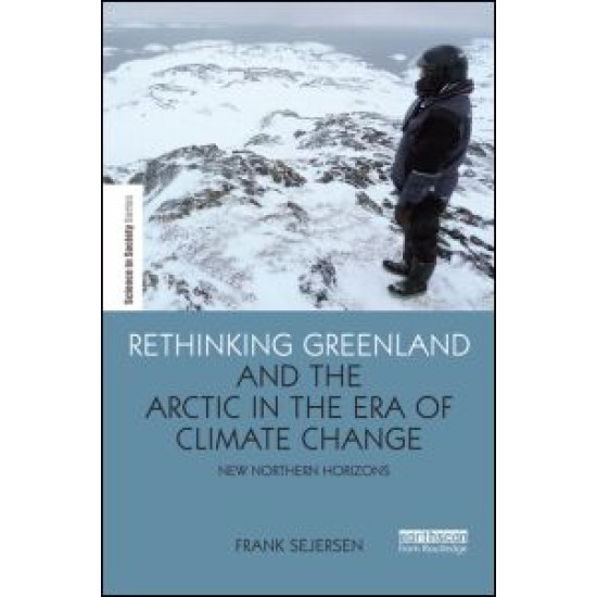 Rethinking Greenland and the Arctic in the Era of Climate Change Rethinking Greenland and the Arctic in the Era of Climate Change