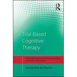 Trial-Based Cognitive Therapy Trial-Based Cognitive Therapy