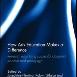How Arts Education Makes a Difference How Arts Education Makes a Difference