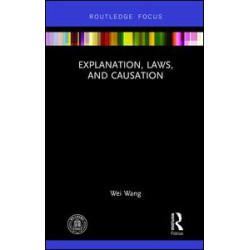 Explanation, Laws, and Causation Explanation, Laws, and Causation