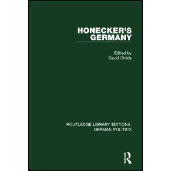 Honecker's Germany (RLE: German Politics) Honecker's Germany (RLE: German Politics)