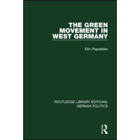 The Green Movement in West Germany (RLE: German Politics) The Green Movement in West Germany (RLE: German Politics)