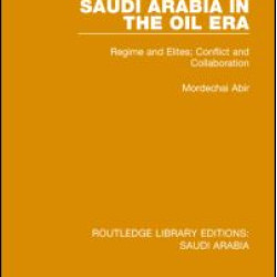 Saudi Arabia in the Oil Era (RLE Saudi Arabia)