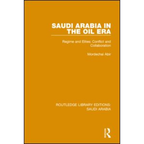 Saudi Arabia in the Oil Era (RLE Saudi Arabia)