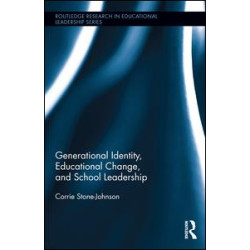 Generational Identity, Educational Change, and School Leadership Generational Identity, Educational Change, and School Leadership