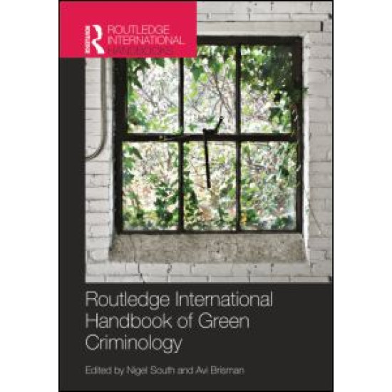 Routledge International Handbook of Green Criminology Routledge International Handbook of Green Criminology