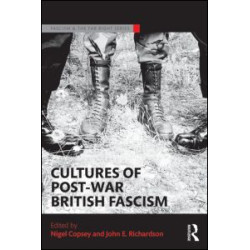 Cultures of Post-War British Fascism Cultures of Post-War British Fascism