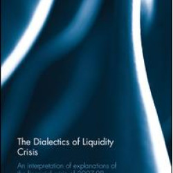 The Dialectics of Liquidity Crisis The Dialectics of Liquidity Crisis