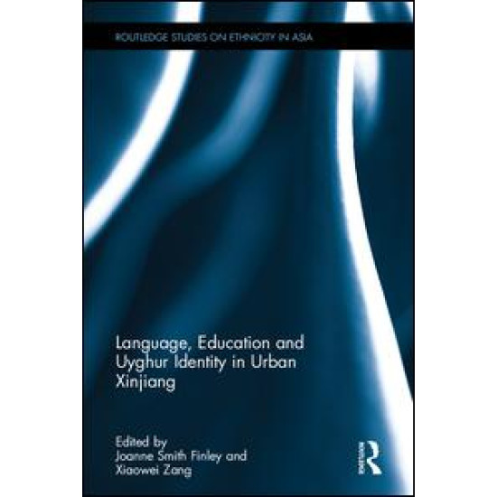 Language, Education and Uyghur Identity in Urban Xinjiang Language, Education and Uyghur Identity in Urban Xinjiang