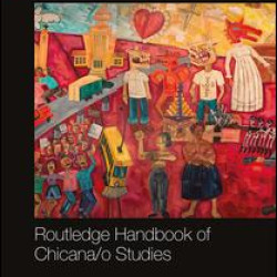 Routledge Handbook of Chicana/o Studies Routledge Handbook of Chicana/o Studies