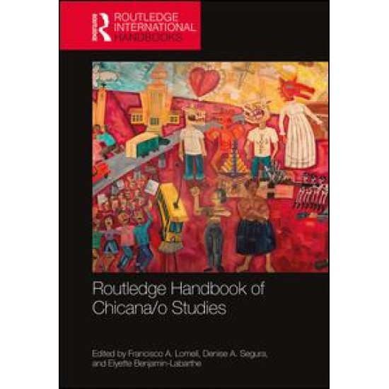 Routledge Handbook of Chicana/o Studies