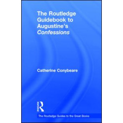 The Routledge Guidebook to Augustine's Confessions The Routledge Guidebook to Augustine's Confessions