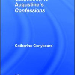 The Routledge Guidebook to Augustine's Confessions The Routledge Guidebook to Augustine's Confessions