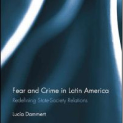 Fear and Crime in Latin America Fear and Crime in Latin America