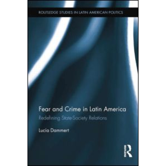Fear and Crime in Latin America Fear and Crime in Latin America