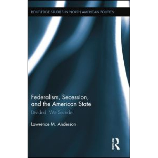 Federalism, Secession, and the American State