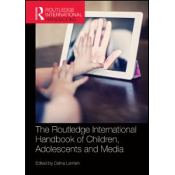 The Routledge International Handbook of Children, Adolescents and Media The Routledge International Handbook of Children, Adolescents and Media