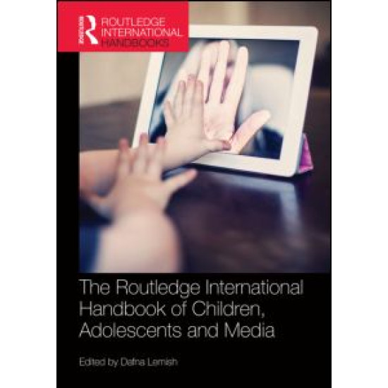 The Routledge International Handbook of Children, Adolescents and Media