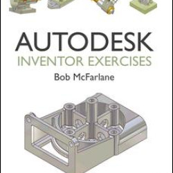 Autodesk Inventor Exercises Autodesk Inventor Exercises