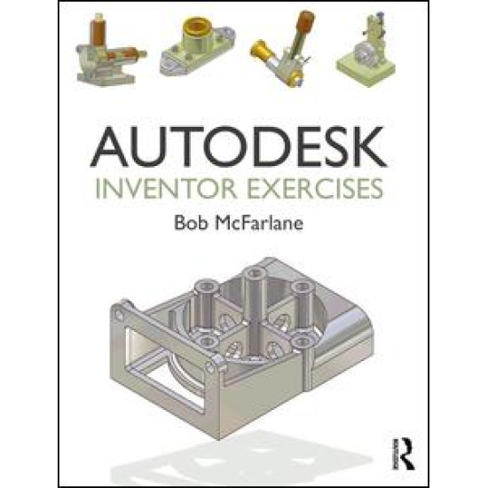 Autodesk Inventor Exercises Autodesk Inventor Exercises