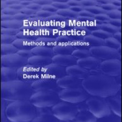 Evaluating Mental Health Practice (Psychology Revivals) Evaluating Mental Health Practice (Psychology Revivals)