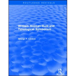 William Holman Hunt and Typological Symbolism (Routledge Revivals)