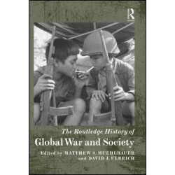 The Routledge History of Global War and Society The Routledge History of Global War and Society