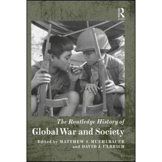 The Routledge History of Global War and Society