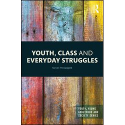 Youth, Class and Everyday Struggles Youth, Class and Everyday Struggles