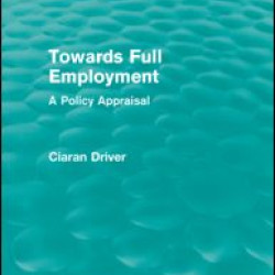 Towards Full Employment (Routledge Revivals) Towards Full Employment (Routledge Revivals)