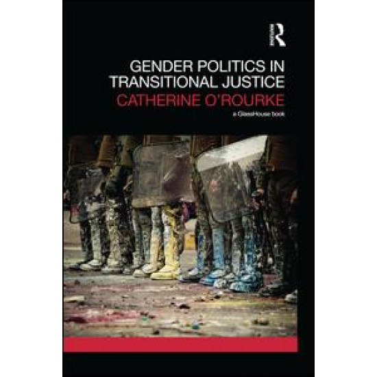 Gender Politics in Transitional Justice Gender Politics in Transitional Justice